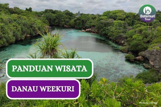 Indahnya Danau Weekuri, Ini Dia Panduan Wisata Kesana